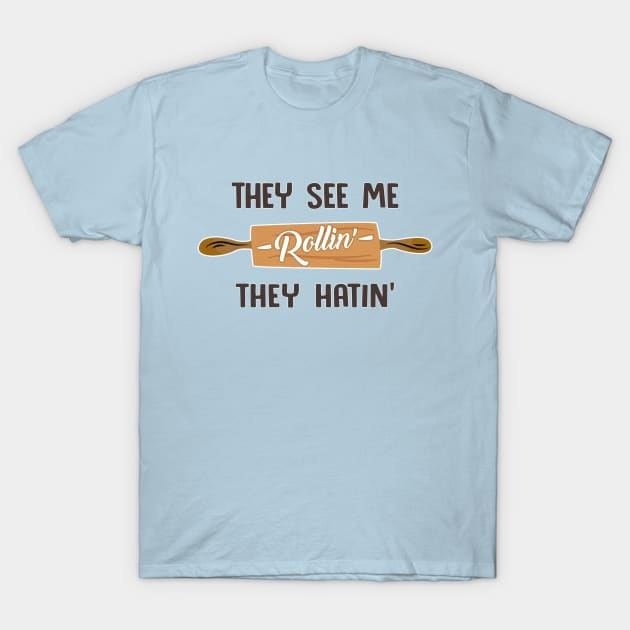 They See Me Rollin' - They Hatin' / Funny Chef Design T-Shirt by DankFutura